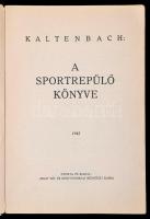 Kaltenbach: A sportrepülő könyve. Bp., 1942, Wiko. Papírkötésben, jó állapotban