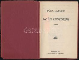 Pósa Lajosné [Andrássy Anna Lídia]: Az én koszorúm. Bp., 1930, szerzői. A szerző által Révész Margit...