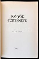 Fonyód története. Szerk.: Kanyar József. Fonyód, 1985, Fonyódi Művelődési Ház. Kiadói egészvászon-kö...