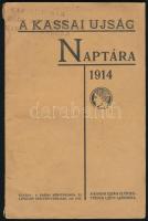 1913 A Kassai Ujság Naptára 1914. Bp., Kassai Ujság. Papírkötésben, egy-két korabeli bejegyzéssel, kissé sérült gerinccel, korabeli reklámokkal. A Kassai Ujság független politikai napilap volt, 1910-1938 között jelent meg, Kassán. Számos népszerű melléklettel rendelkezett. / 1913 Calendar of Košice Newspaper 1914. Paperbinding, with little bit damaged spine, with some contemporary notice, in Hungarian language.