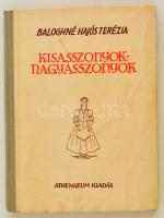 Baloghné Hajós Terézia: Kisasszonyok-nagyasszonyok. Fáy Dezső rajzaival. Bp.,[1940], Athenaeum. Kiadói félvászon-kötés.