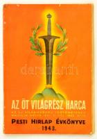 1943 Az öt világrész harca. Az uj világháború történetének második része 1941. XI-től 1942. XI-ig. Pesti Hírlap Évkönyve 1943. Papírkötésben, megviselt állapotban, foltos borítóval, 18-47. és 50-79. oldalak között a lapok kijárnak.