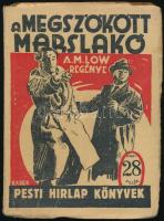 A. M. Low: A megszökött marslakó. Fordította: Früchtl Ede. Pesti Hírlap Könyve 505. Bp.,1937, Légrády. Kiadói papírkötés, kissé foltos hátsó borítóval.