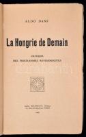 Aldo Dami: La Hongrie de Demain. Critique des propgrammes revisionistes. Paris, 1929, Delpeuch, 227+...