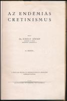 Dr. Király József: Az endémiás cretinismus. Bp., 1948, Egyetemi Nyomda, 63 p. Kiadói papírkötés, fol...