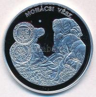 DN A magyar pénz krónikája - Mohácsi vész 1526 Ag emlékérem tanúsítvánnyal (20g/0.999/38,61mm) T:PP kis fo.