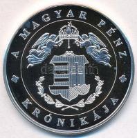 DN "A magyar pénz krónikája - Életünket és vérünket..." Ag emlékérem tanúsítvánnyal (20g/0...
