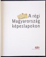 A Régi Magyarország Képeslapokon. Osiris Kiadó. 2006, 350 oldal / The Old Hungary on postcards. 2006...
