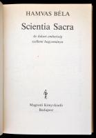 Hamvas Béla: Scientia Sacra. Az őskori emberiség szellemi hagyománya. Bp., 1988, Magvető. Kiadói egé...