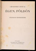 Cholnoky Jenő: Égen, földön. Földrajzi értekezések. Magyar Földrajzi Társaság Könyvtára. Bp., é. n.,...