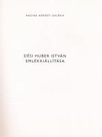 Dési Huber István emlékkiállítása. Szerk.: Dr. Manga Jánosné Heil Olga. Bp., 1964, Magyar Nemzeti Ga...