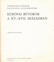 Európai bútorok a XV-XVII. században. Szerk.: Batári Ferenc. Kiállítás a Nagytétényi Kastélymúzeumba...
