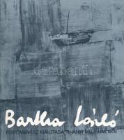 Bartha László kiállítási katalógusai, 2 db: 
1974 Bartha László festőművész kiállítása. Bp.,1974, M...