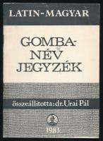 Latin-magyar gombanévjegyzék. Összeáll.: Urai Pál. Bp., 1983, TIT. megjelent ezer példányban. Tűzött papírkötésben, jó állapotban.