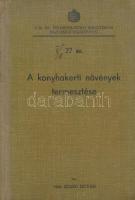 Szabó István: A konyhakerti növények termesztése. Rádiós Gazdasági Előadások. Bp., 1936, Pátria. Kiadói kopottas félvászon-kötés.