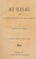 Szomaházy István: Az újság. A hírlapírás műhelyéből. Goró Lajos rajzaival. Bp., 1893, Pesti Napló. Átkötött félvászon-kötés, a szennylapon bejegyzéssel, kissé foltos lapokkal.