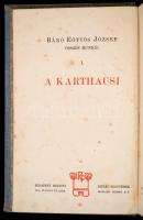 Báró Eötvös József: A Karthausi. Bp., 1901, Révai. Kiadói aranyozott szecessziós egészvászon-kötés, ...