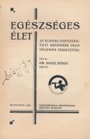 Dr. Batiz Dénes: Egészséges élet. Az ifjúság egészségügyi képzésére való különös tekintettel. Bp., 1...