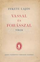 Fekete Lajos: Vassal és fohásszal. Versek. Pécs, 1931, Janus Pannonius,(Dunántúl Pécsi Egyetemi Könyvkiadó és Nyomda Rt.) Kiadói papírkötés, kissé foltos borítóval. A szerző által aláírt példány. Fekete Lajos (1900-1973) költő, jogász, újságíró.