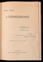 Marx, (Karl): A zsidókérdésről. Bevezetéssel Franz Mehring-től. Forditotta Csizmadia Sándor. Bp., 1903. Politzer Zsigmond és Fia. 44p. Félvászon védőborítóban, volt könyvtári példány