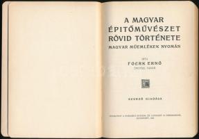 Foerk Ernő: A magyar építőművészet rövid története. Magyar műemlékek nyomában.
Kecskemét, 1929. Sze...