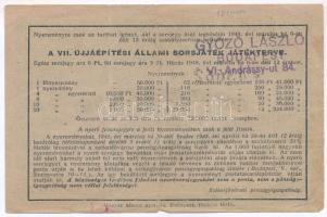 Budapest 1948. "Egész Sorsjegy - A VII. Újjáépítési Állami Sorsjáték" sorsjegy, hátoldalon...