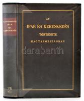 Horváth Mihály: Az ipar és kereskedés története Magyarországban, a három utolsó század alatt. Bp.,1984, ÁKV. Kiadói aranyozott egészvászon-kötés, műanyag védőborítóban, volt könyvtári példány, jó állapotban.