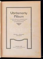 Vörösmarty Album. A költő életrajza és válogatott versei, számos képpel és eredeti szövegillusztráci...