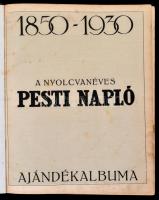 1930 A nyolcvanéves Pesti Napló ajándékalbuma, első lapja ragasztott, sok képpel
