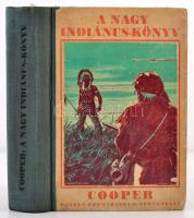 [Cooper, James Fenimore:] A nagy indiánus-könyv. Cooper összes Bőrharisnya-története. Bp., é. n., Hungária. Kopott félvászon kötésben.