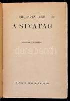 Cholnoky Jenő: A sivatag. Bp., é. n., Franklin. Papírkötésben, ragasztott, sérült papír védőborítóva...