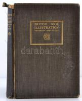 British Book Illustration Yesterday and To-day. Szerk.: Holme, Geoffrey, London, 1923, The Studio. Sérült gerincű vászonkötésben.