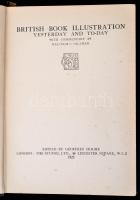 British Book Illustration Yesterday and To-day. Szerk.: Holme, Geoffrey, London, 1923, The Studio. S...