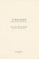 Kiállítási katalógus tétel, Balaton témában, 2 db: 
A Balaton. Egry József festményei. Le Lac Balat...