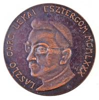 1980. "László Card. Lékai Esztergom MCMLXXX" piefort Br emlékérem (47mm) T:2 patina