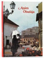 Silló-Seidl György: Apám Óbudája. Debrecen, 1986, Táltos. Kiadói kartonált papírkötés.