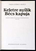 Vajda György Mihály: Keletre nyílik Bécs kapuja. Közép-Európa kulturális képeskönyve 1740-1918. Bp.,...