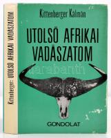 Kittenberger Kálmán: Utolsó afrikai vadászatom.  Budapest, 1969, Gondolat. Kiadói kartonált papírkötés, kiadói papír védőborítóban, fekete-fehér fotókkal. Jó állapotban. Első kiadás.