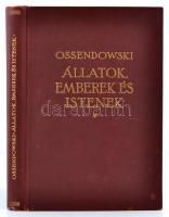 Ossendowski, F[erdynand Antoni]: Állatok, emberek és istenek. Fordította: Sajó Aladár. Bp., én., Fra...
