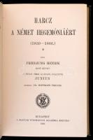 Friedjung Henrik: Harc a német hegemóniáért (1859-1866) I-III. kötet. Fordította: Junius. Átnézte: D...