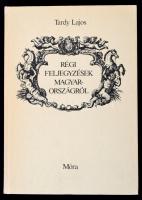 Tardy Lajos: Régi feljegyzések Magyarországról. Bp.,1982, Móra. Kiadói kartonált papírkötés.