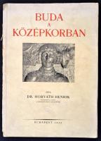 Dr. Horváth Henrik: Buda a középkorban. Különlenyomat a Magyar Művészet 1932 (VIII.) évfolyamából. Bp.,1932, Athenaeum-ny.,122 p. Kiadói papírkötésben, megviselt állapotban, a borítója leszakadt a könyv testről, a fűzése laza.