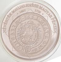 DN "A magyar nemzet pénzérméi - Névérték megjelenése magyar pénzen 1657-1705" Ag emlékérem...