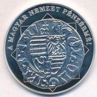 DN "A magyar nemzet pénzérméi - Négyelt címer magyar pénzen 1387-1437" Ag emlékérem (10,37...