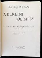 Pluhár István: A berlini olimpia. Az 1936. évi berlini olimpia története 400 képpel. Bp., 1936, Dr. ...