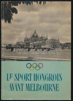 1956 Le Sport Hongrois avant Melbourne 110 p. Gazdag képanyaggal. Ritka. / With many illustrations.