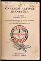 Deményi Antal: Az önképző altiszt iránytűje a magánéletben. I-II. rész. Magasabb rendfokozatra és ki...