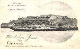 Újvidék, Novi Sad; Üdvözlet az Imre gőzösről, háttérben a vár. J. Singer kiadása / passenger steamship with castle in the background (EK)