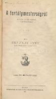 Breznay Imre: Az egri fertálymesterségről. Adalék Eger város történetéhez. Eger, 1907, Egri-Nyomda R...