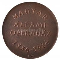 Borsos Miklós (1906-1990) 1984. "Magyar Állami Operaház 1884-1984" Br emlékérem (475g/100m...